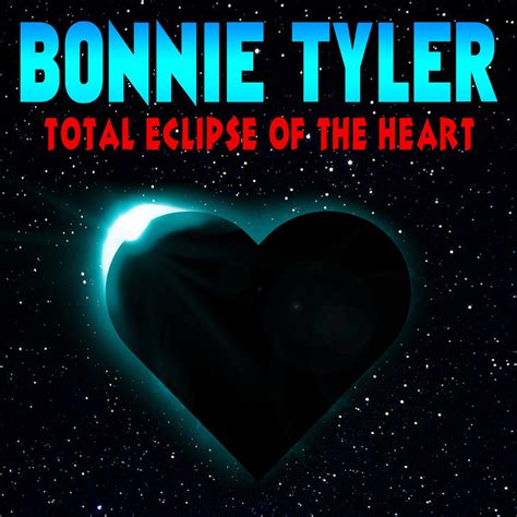 Total Eclipse Of The Heart .